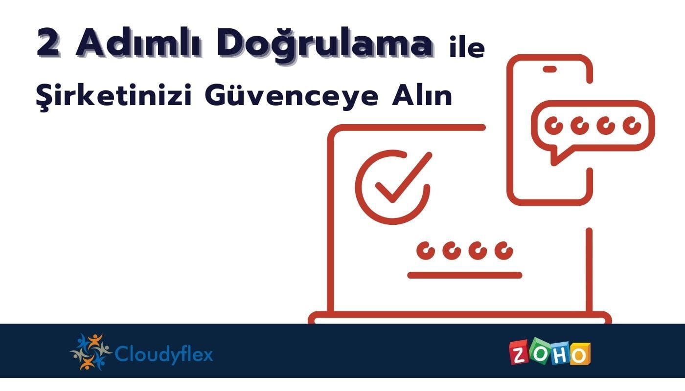 İki Adımlı Doğrulama ile Şirketinizi Güvenceye Alın